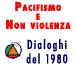 scritta Pacifismo e Nonviolenza: dialoghi 1980